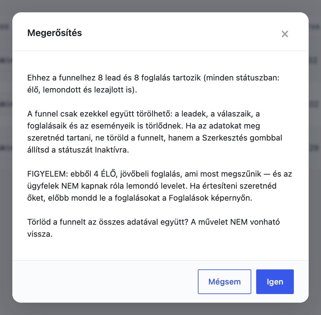 A funnel törlésének második megerősítő ablaka a leadek és a foglalások számával és az élő foglalásokra vonatkozó figyelmeztetéssel
